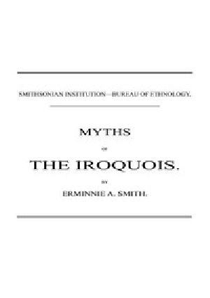 [Gutenberg 46140] • Myths of the Iroquois. (1883 N 02 / 1880-1881 (pages 47-116))